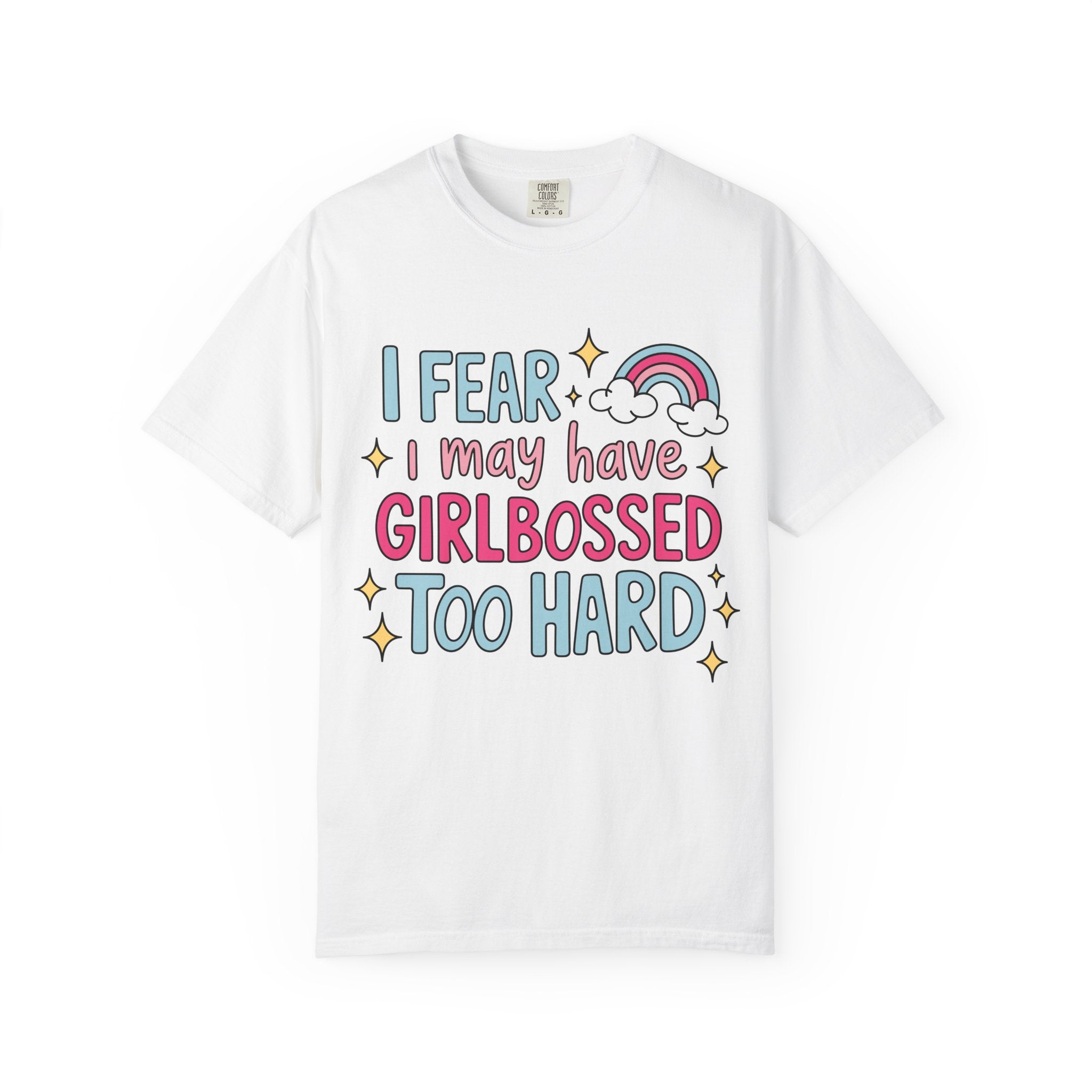 GirlBossed To Hard Tee - Comfort Colors