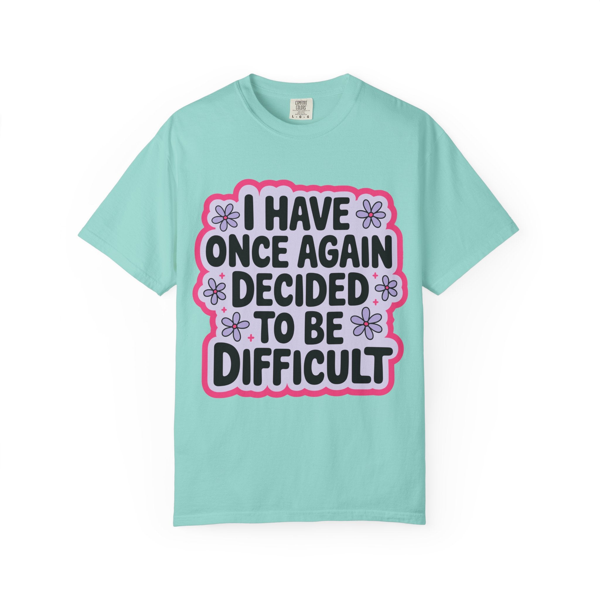 I Have Decided Once Again Tee - Comfort Colors