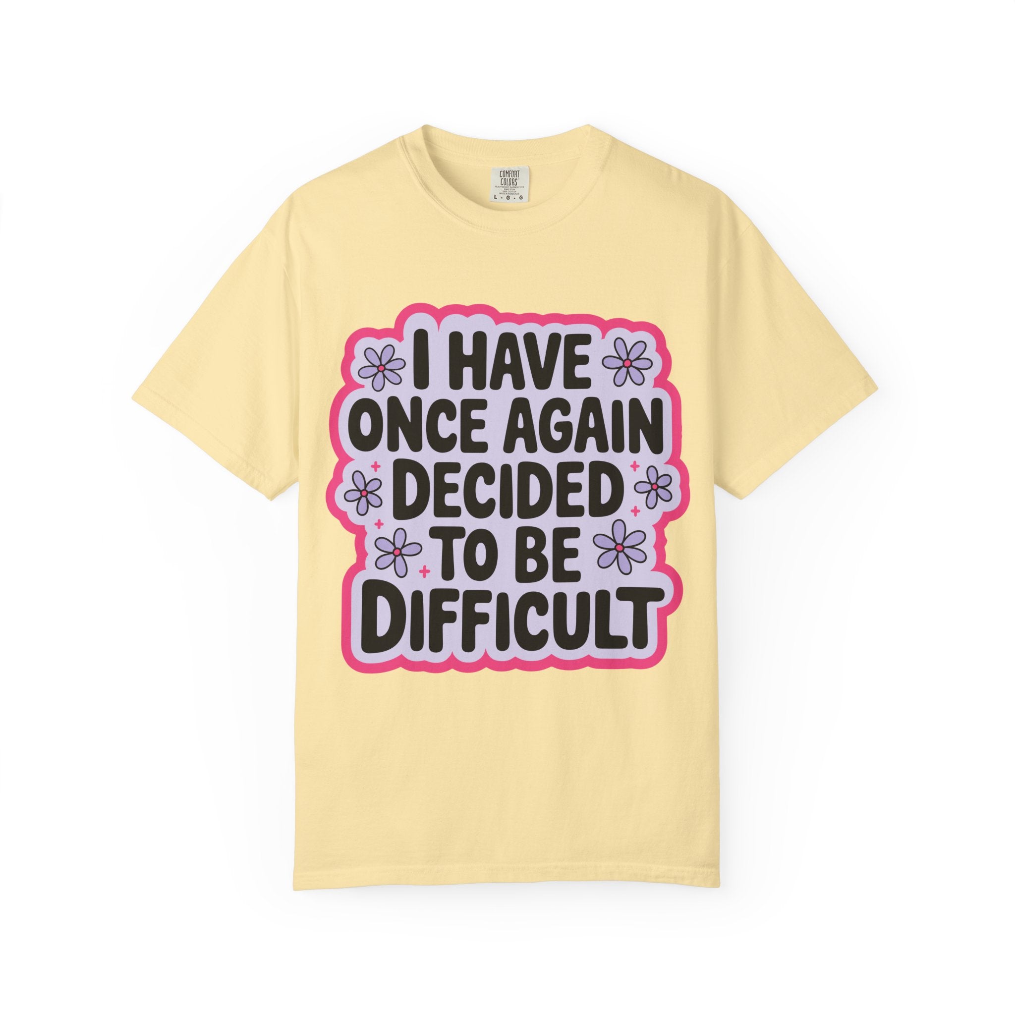 I Have Decided Once Again Tee - Comfort Colors