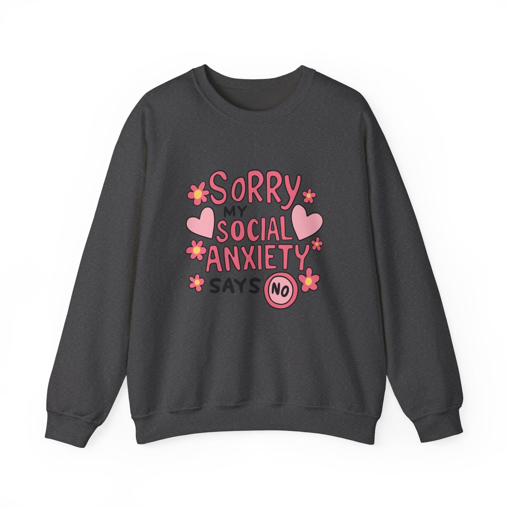 My Social Anxiety Says No Sweatshirt