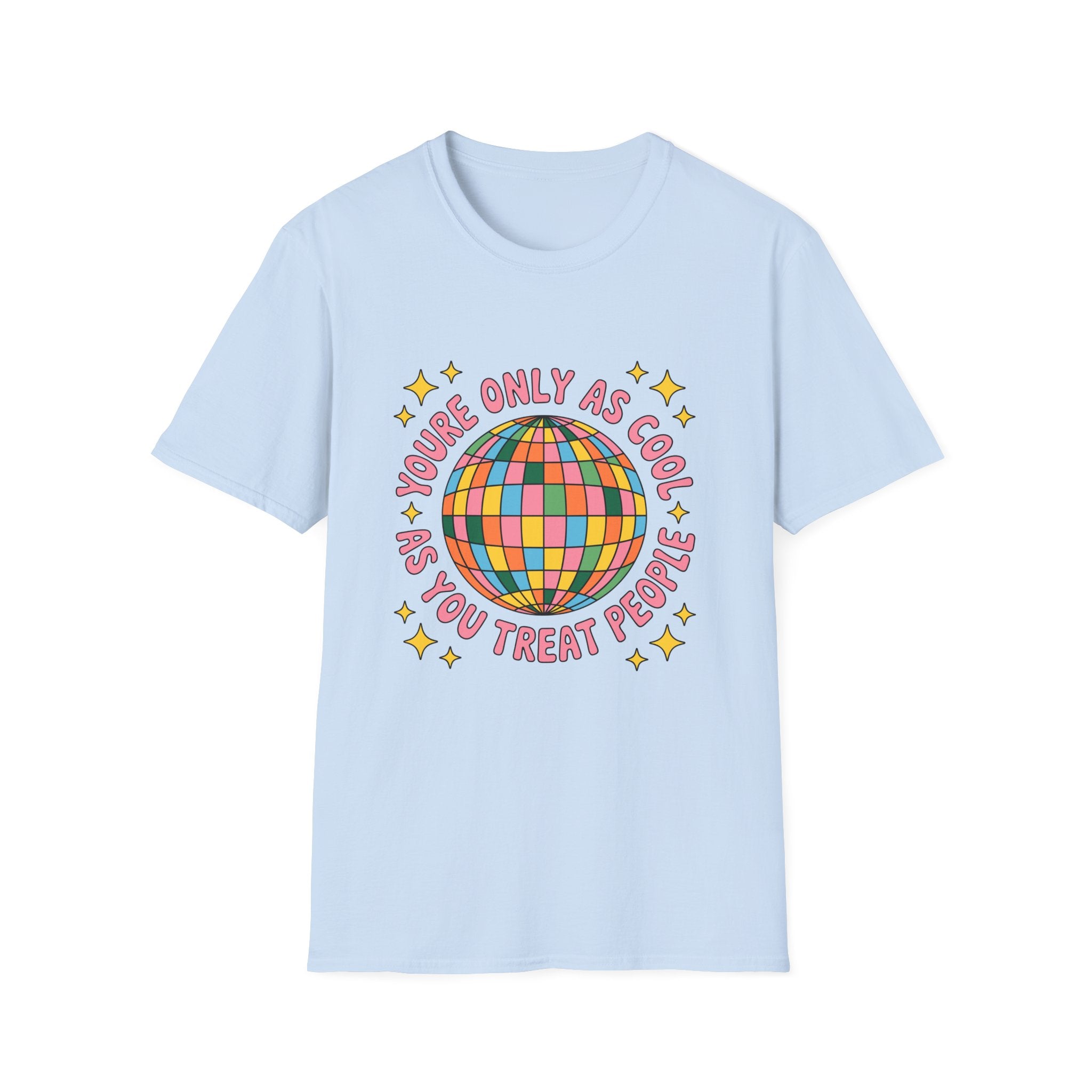 You're Only As Cool As Tee- Gildan