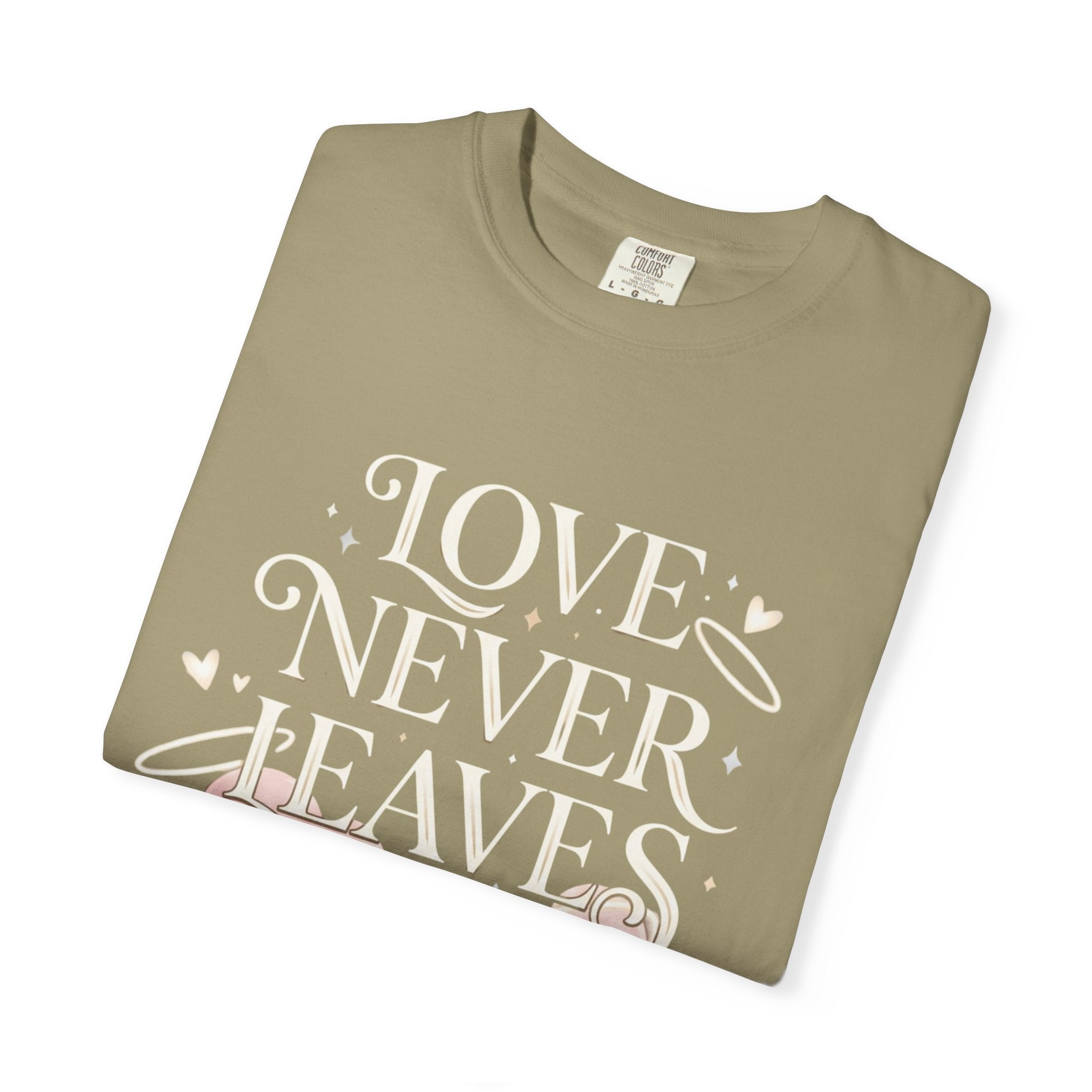 Love Never Leaves Tee - Comfort Colors
