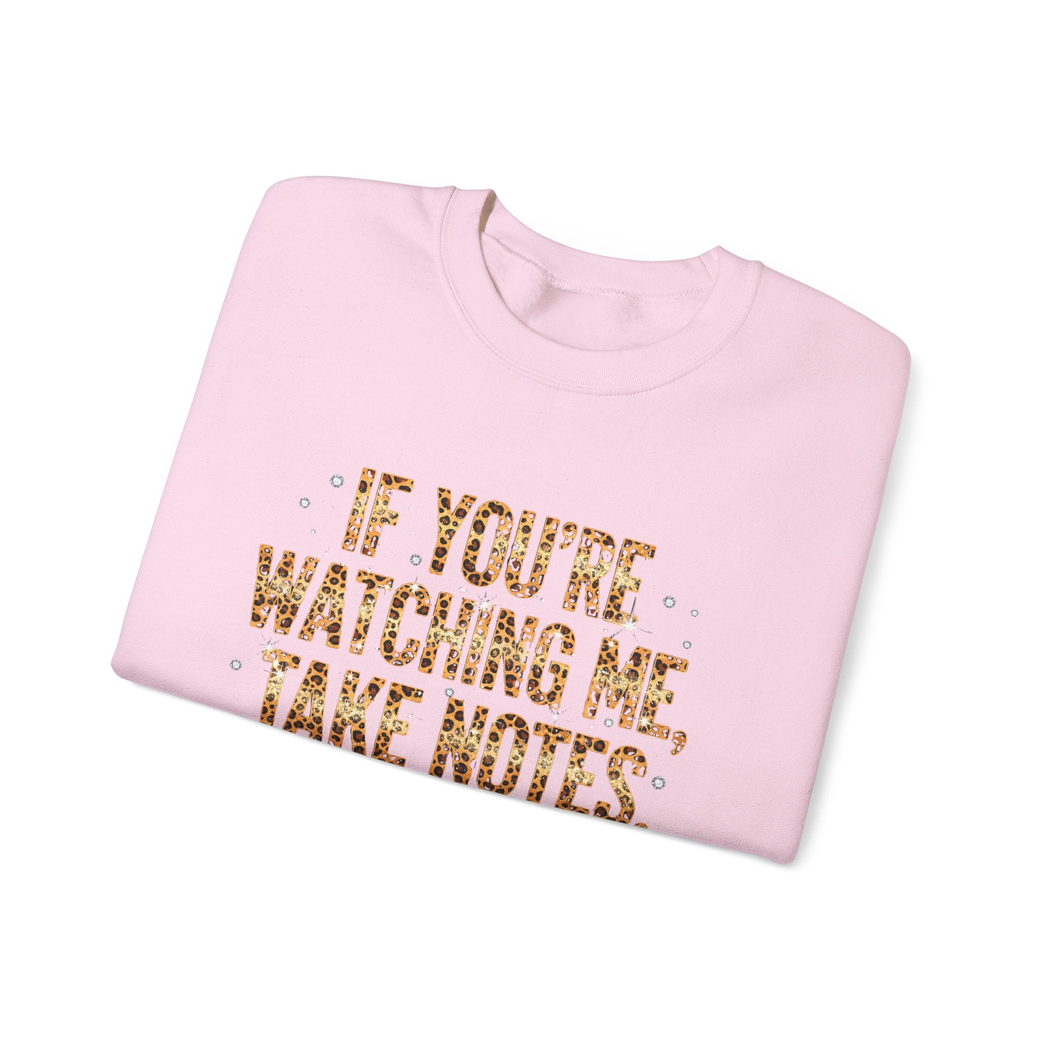 Crewneck Sweatshirt — "If You're Watching Me, Take Notes" Leopard Print Graphic