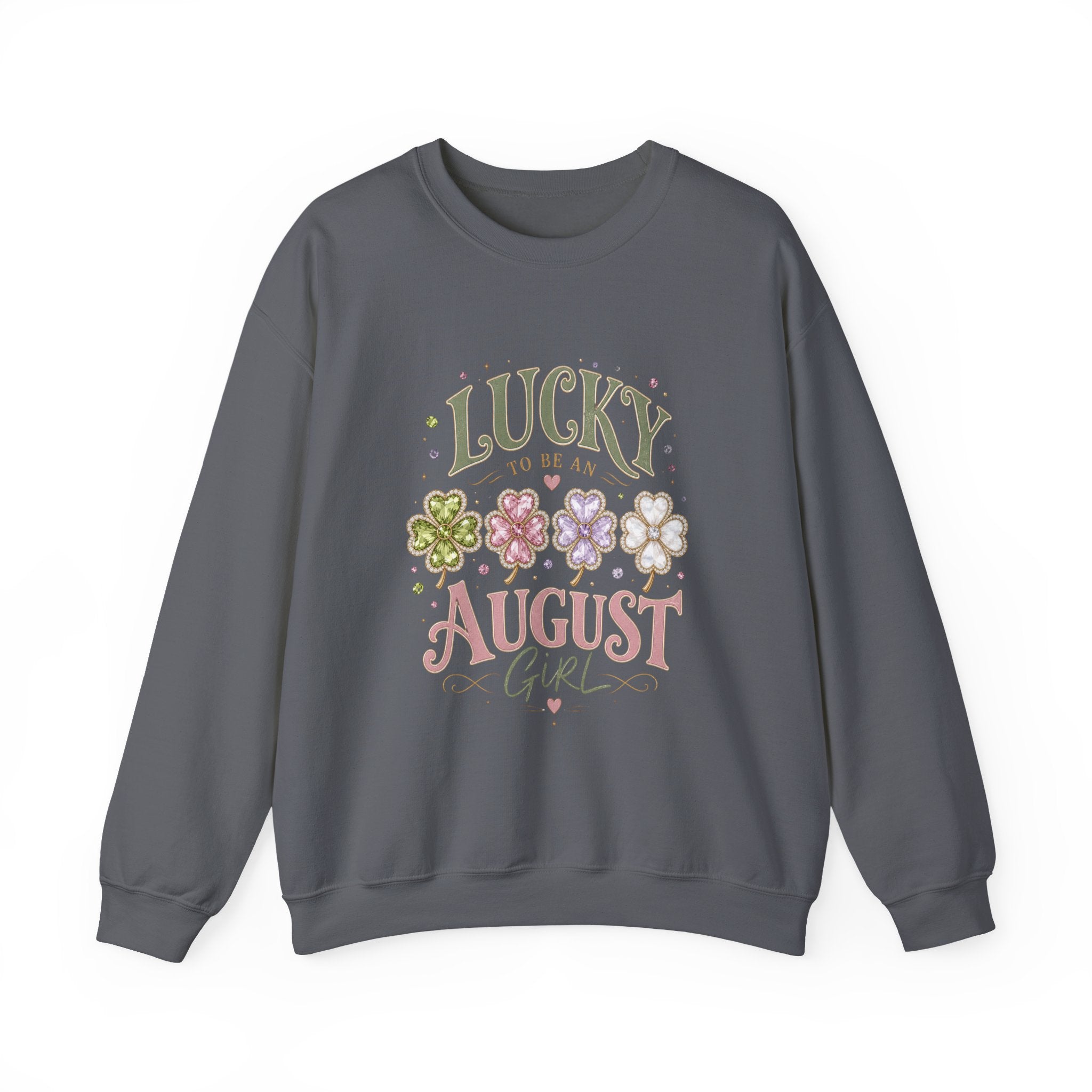 Lucky To Be An August Girl Sweatshirt
