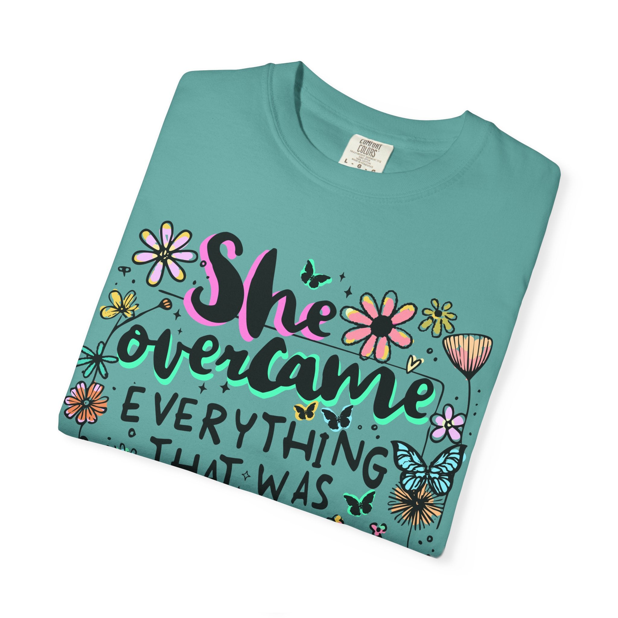 She Overcame Everything Tee - Comfort Colors