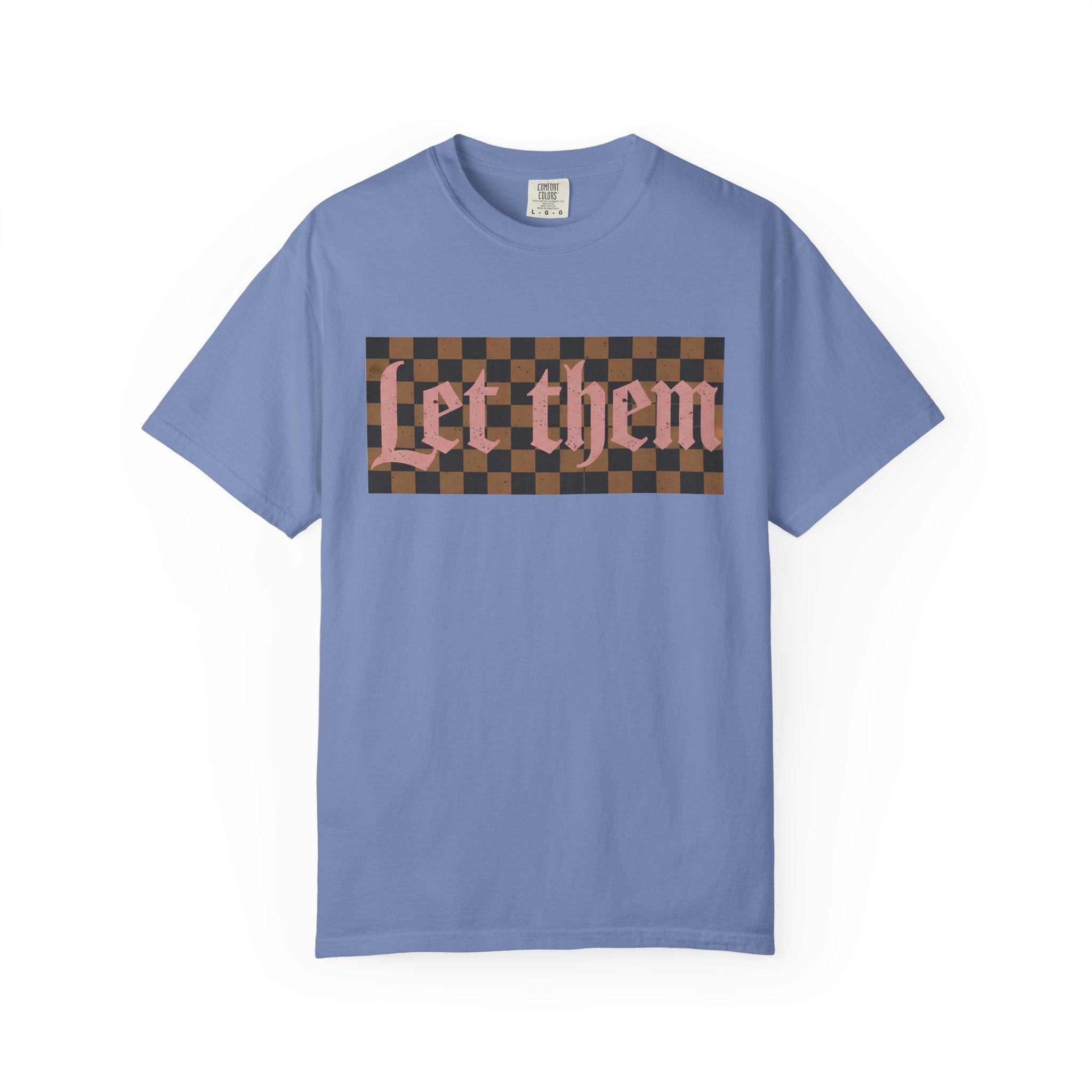 Let Them Tee - Comfort Colors