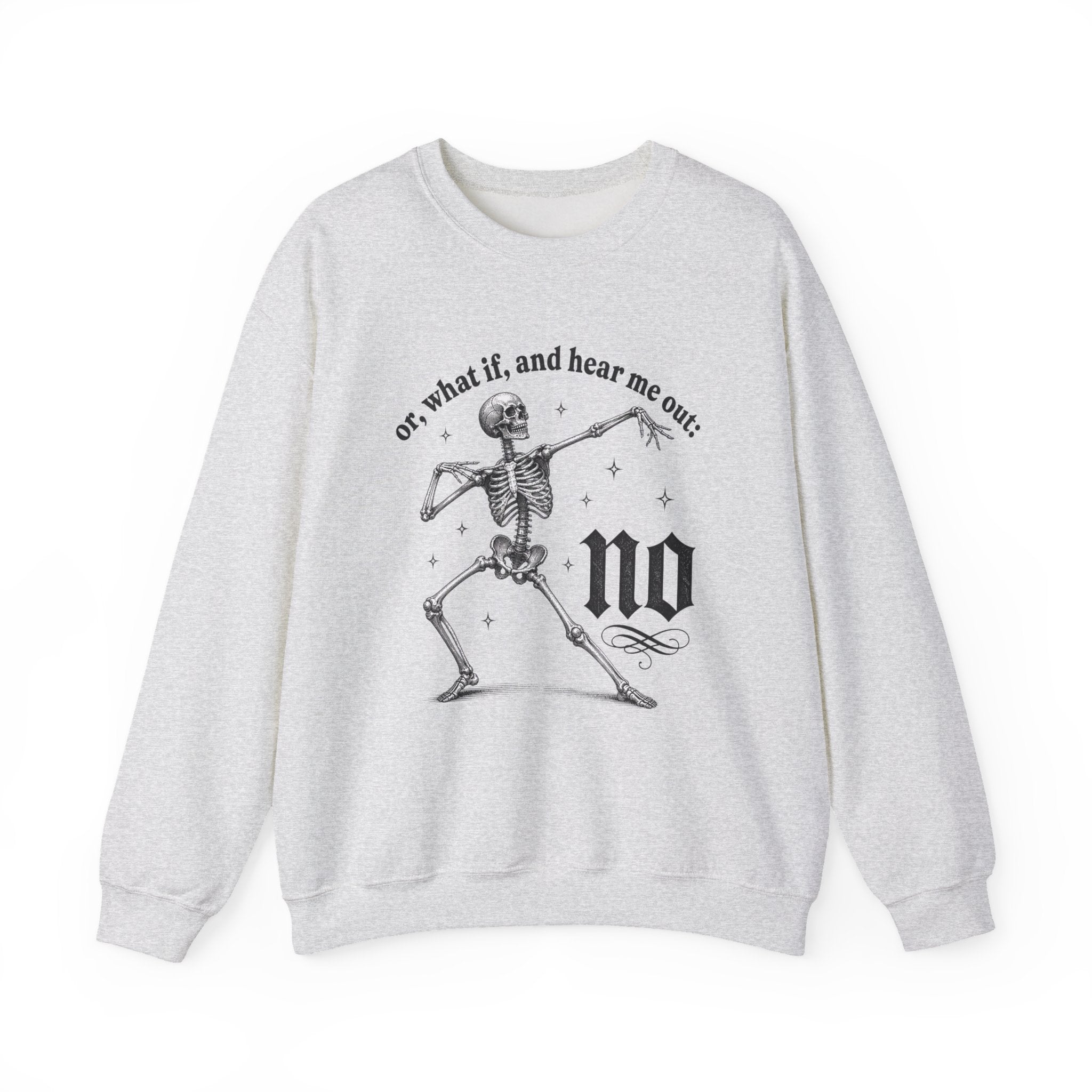 Or What If And Hear Me Out Sweatshirt - Gildan