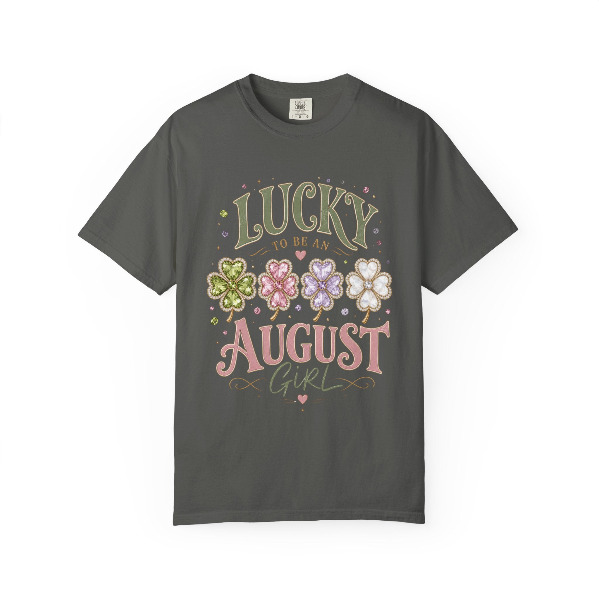 Lucky To Be an August Girl Tee - Comfort Colors