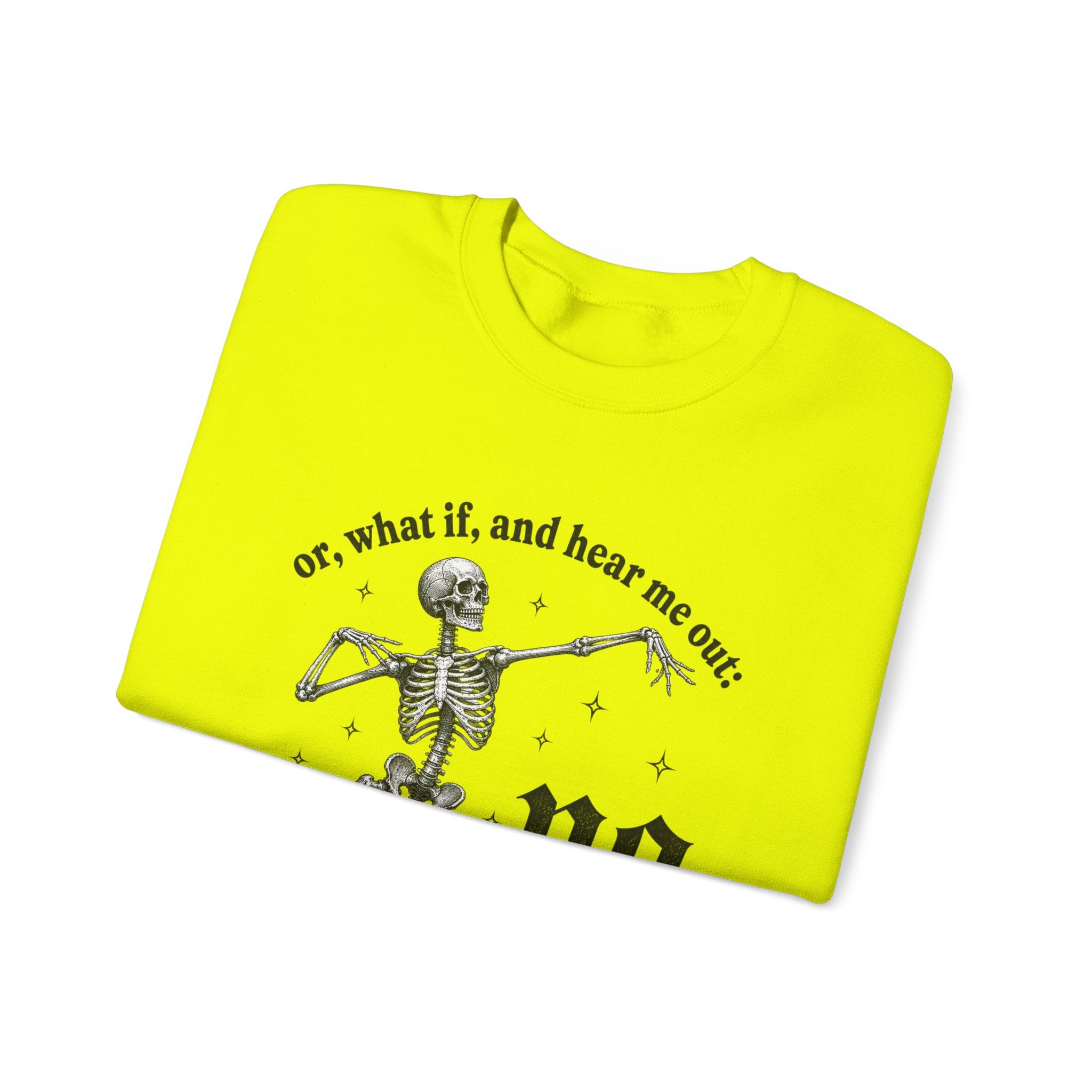 Or What If And Hear Me Out Sweatshirt - Gildan