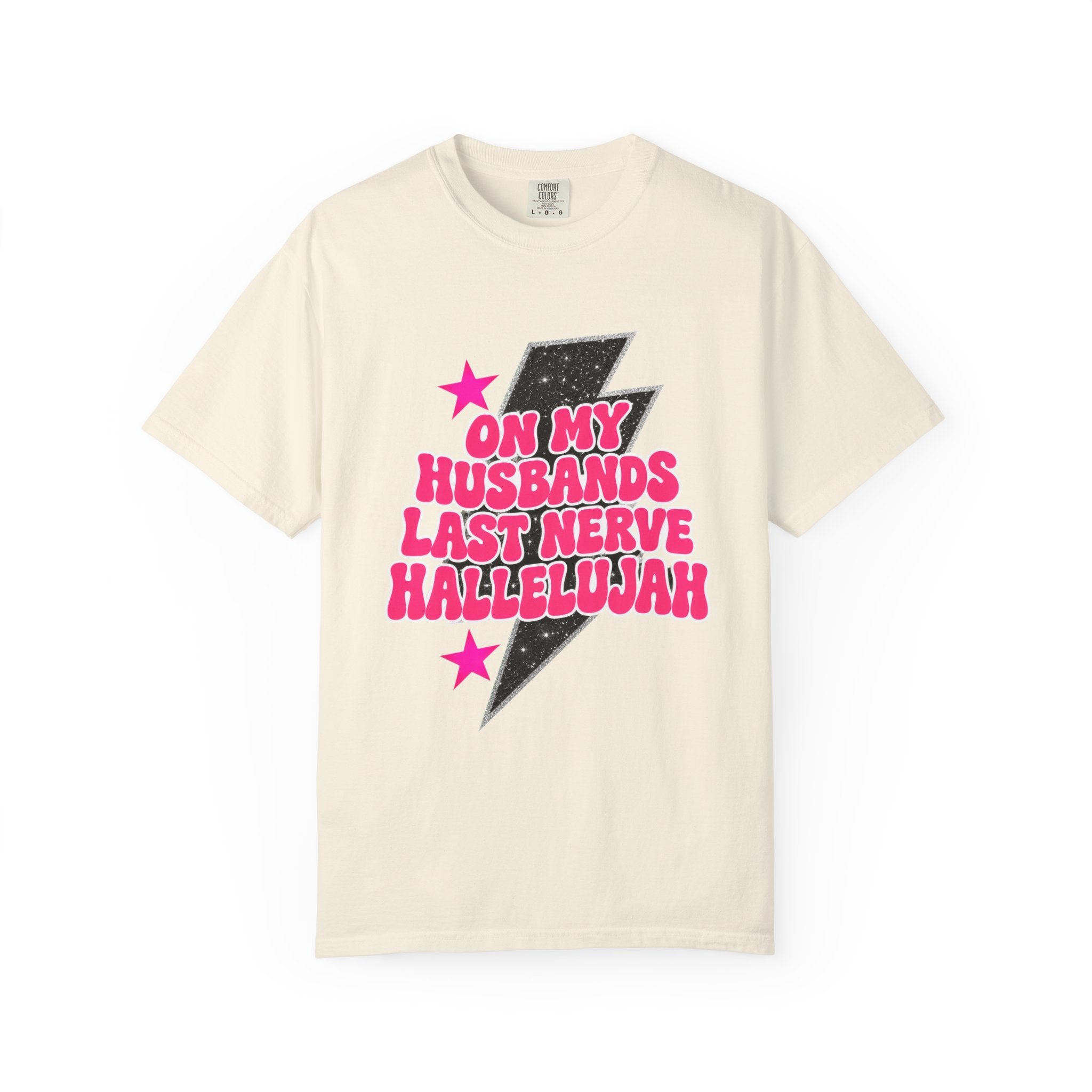 On My Husbands Last Nerve Hallelujah Tee - Comfort Colors