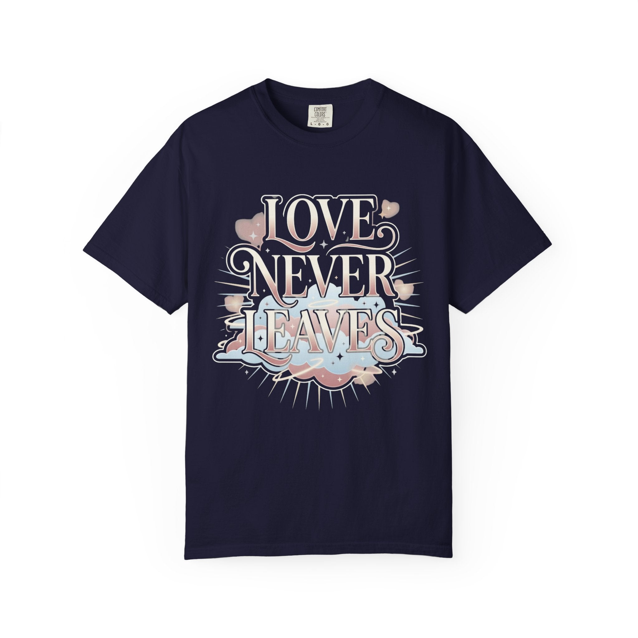 Love Never Leaves Tee - Comfort Colors