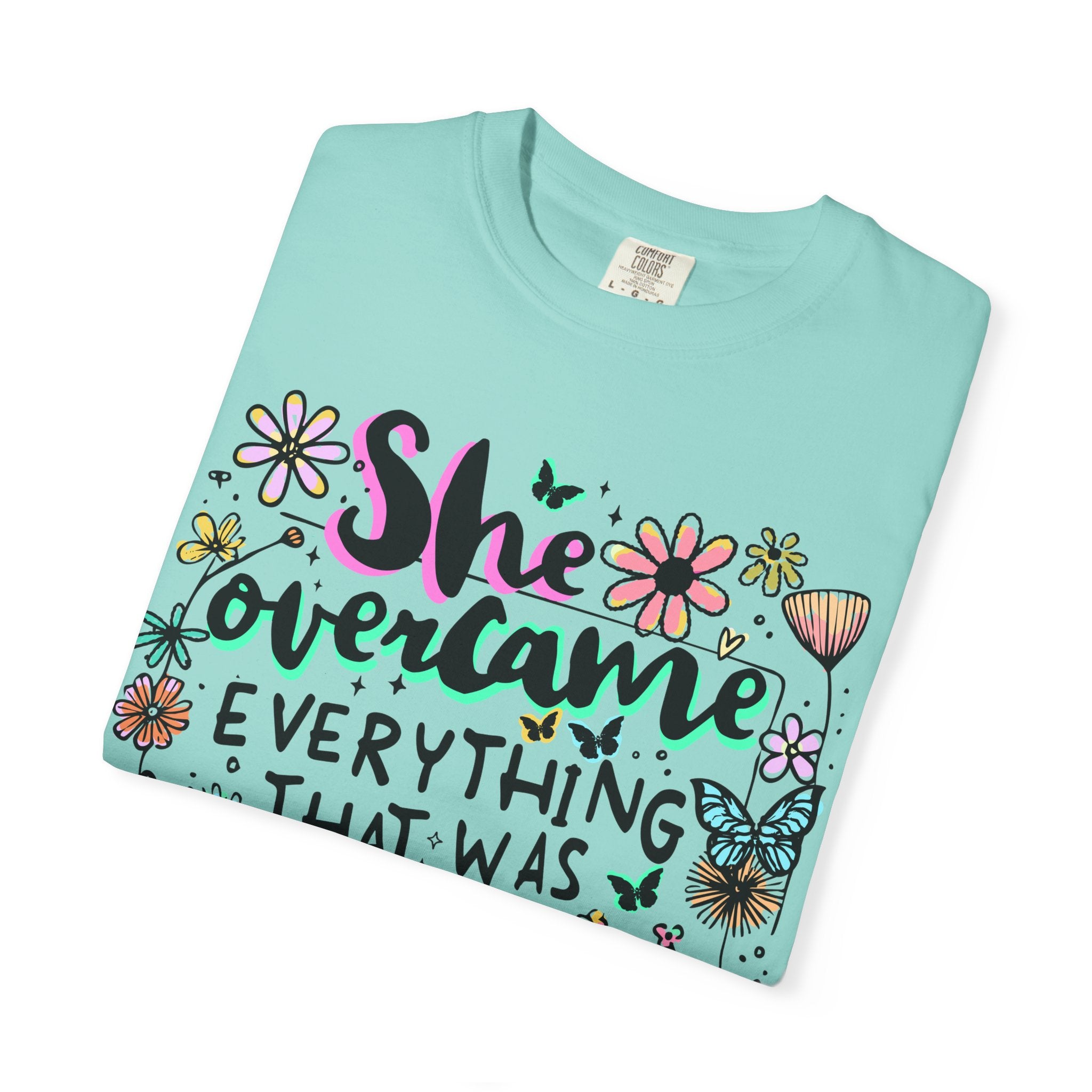 She Overcame Everything Tee - Comfort Colors