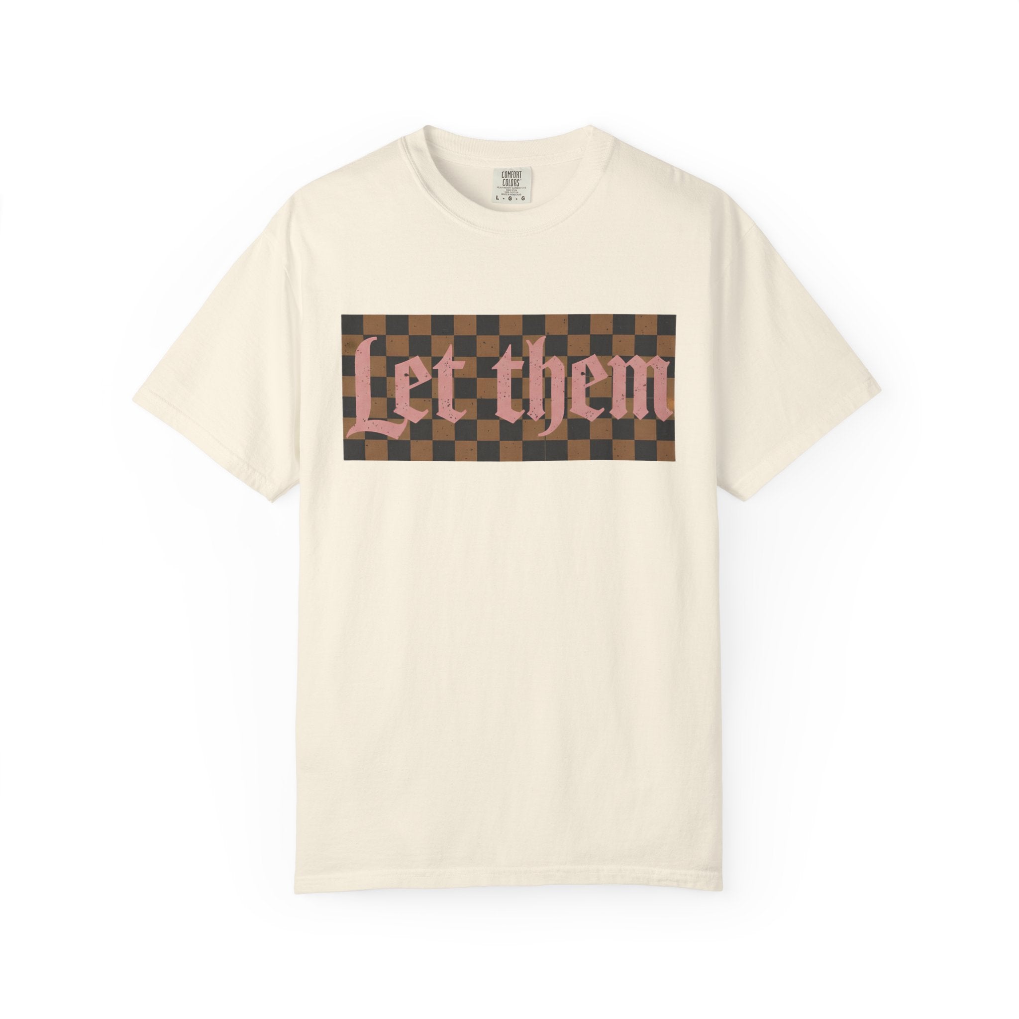Let Them Tee - Comfort Colors