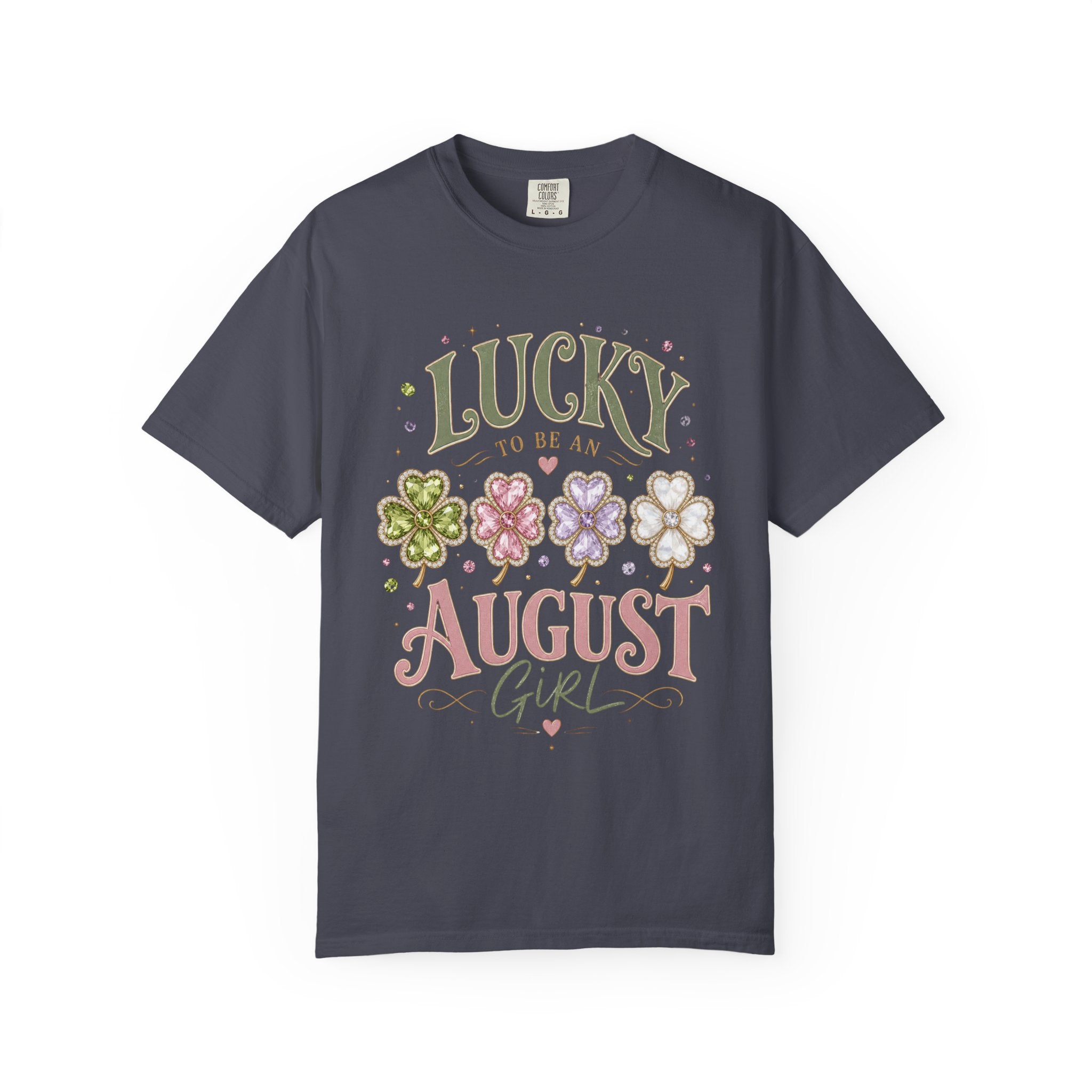 Lucky To Be an August Girl Tee - Comfort Colors