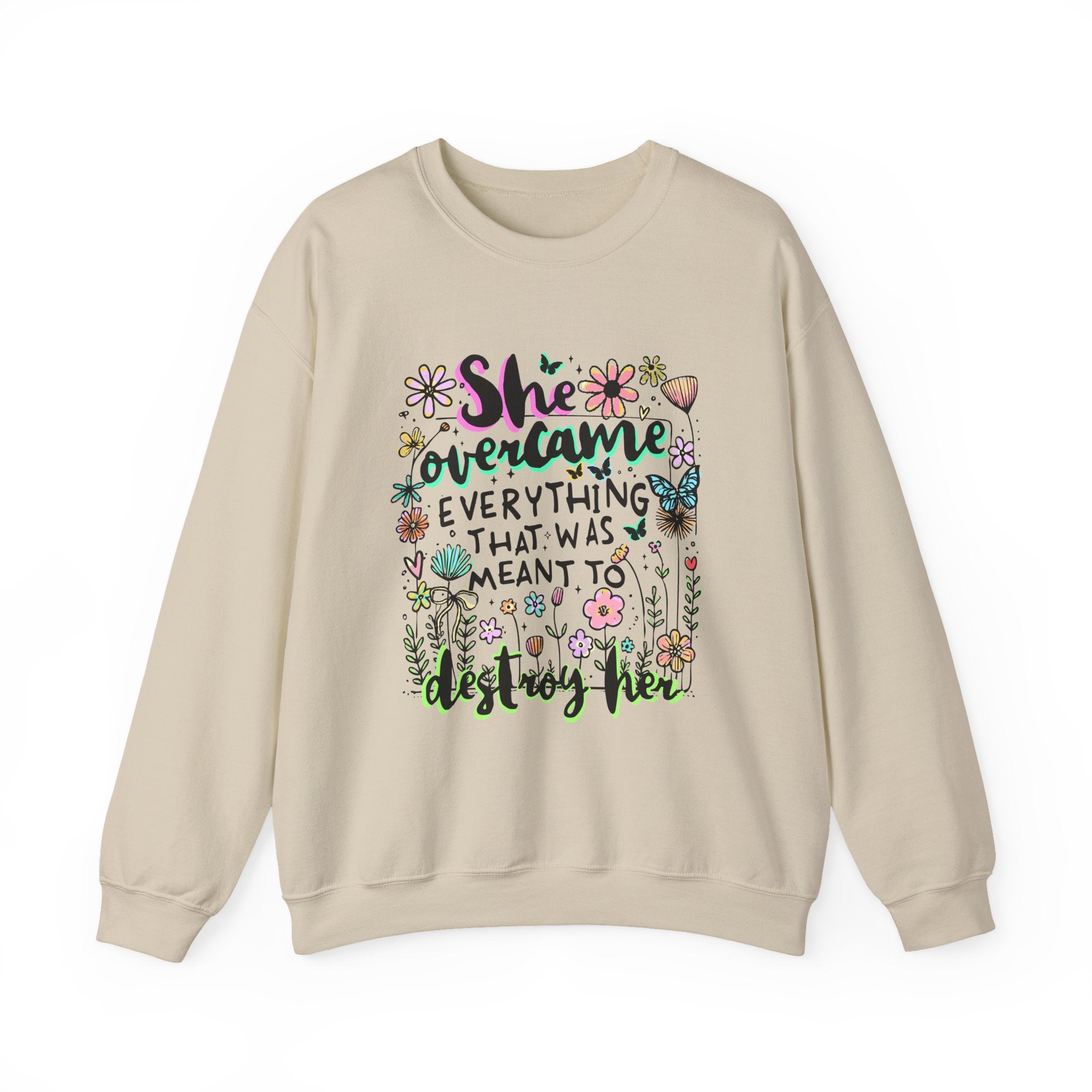 She Overcame Everything Sweatshirt
