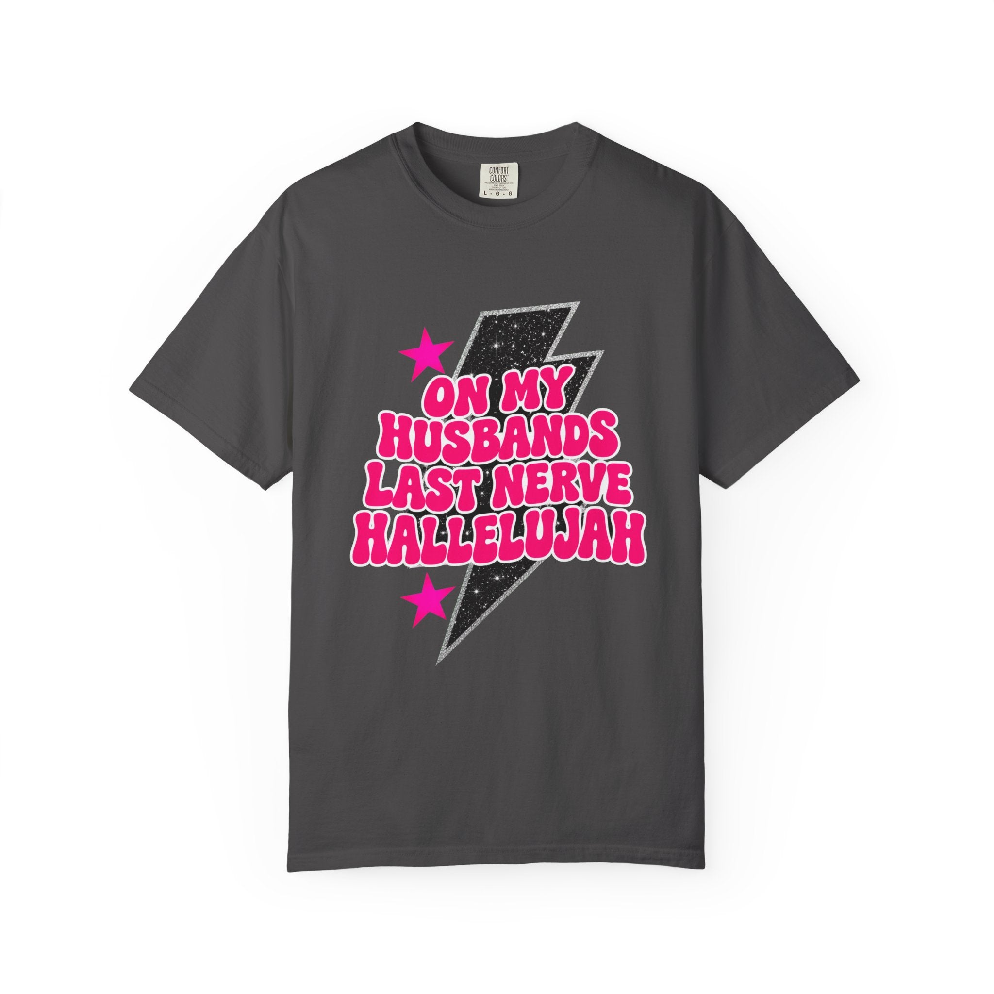 On My Husbands Last Nerve Hallelujah Tee - Comfort Colors