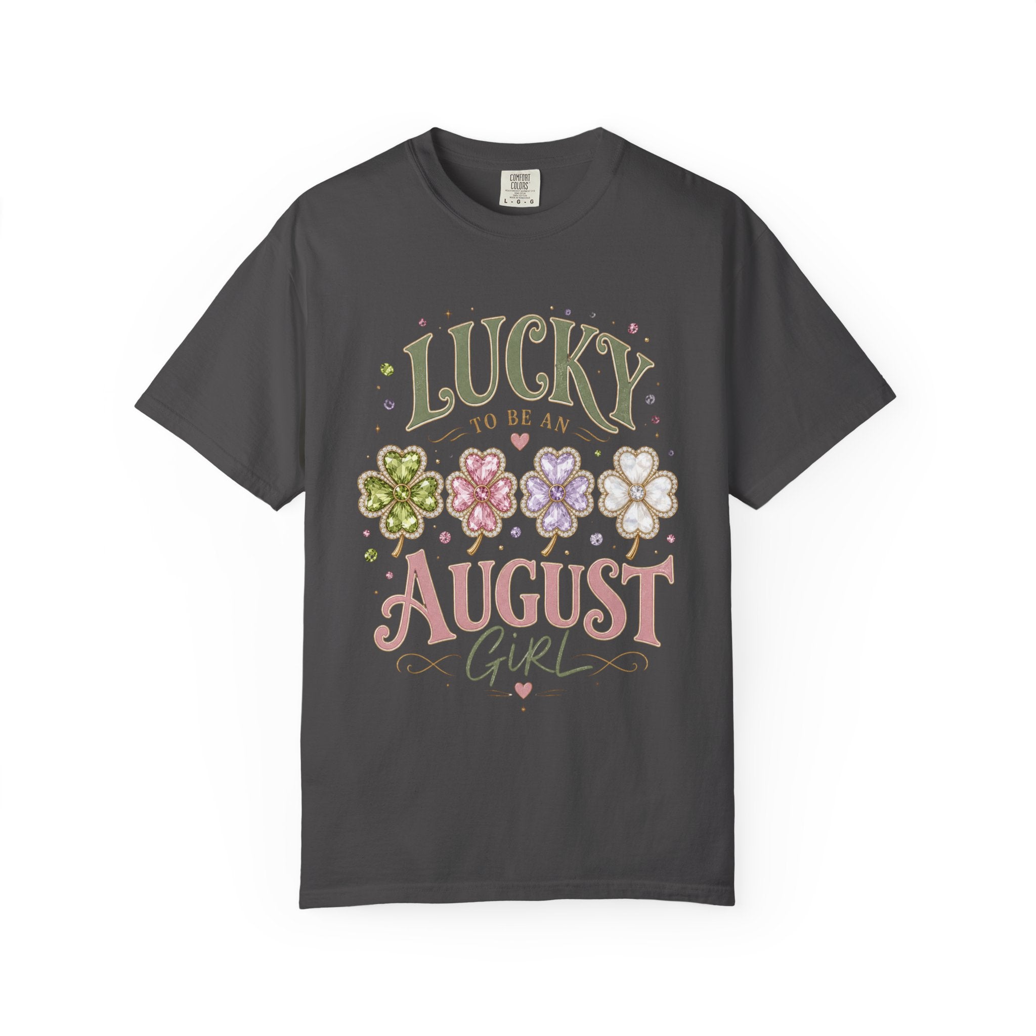 Lucky To Be an August Girl Tee - Comfort Colors