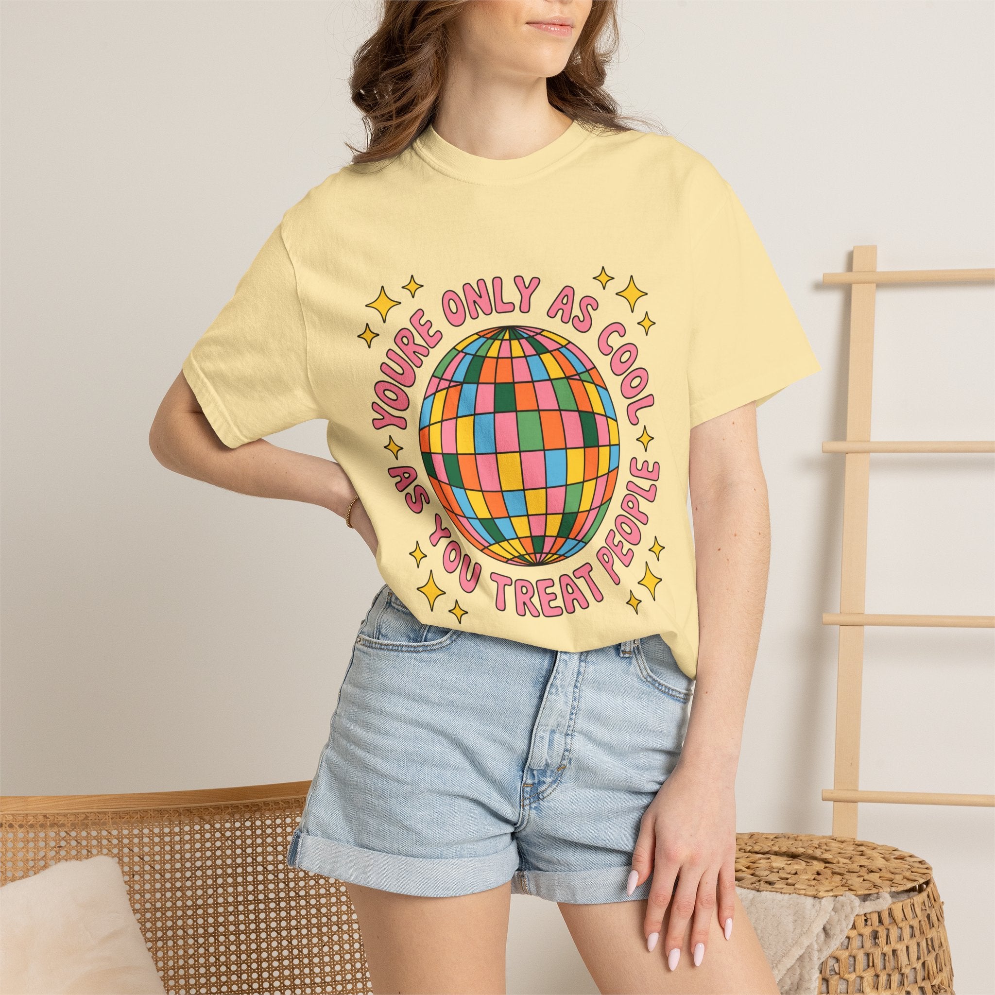 You're Only As Cool As You Treat People Tee - Comfort Colors