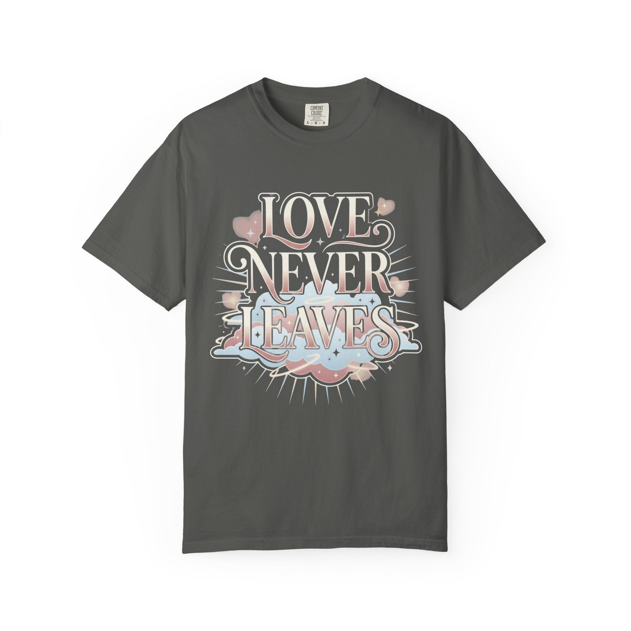 Love Never Leaves Tee - Comfort Colors