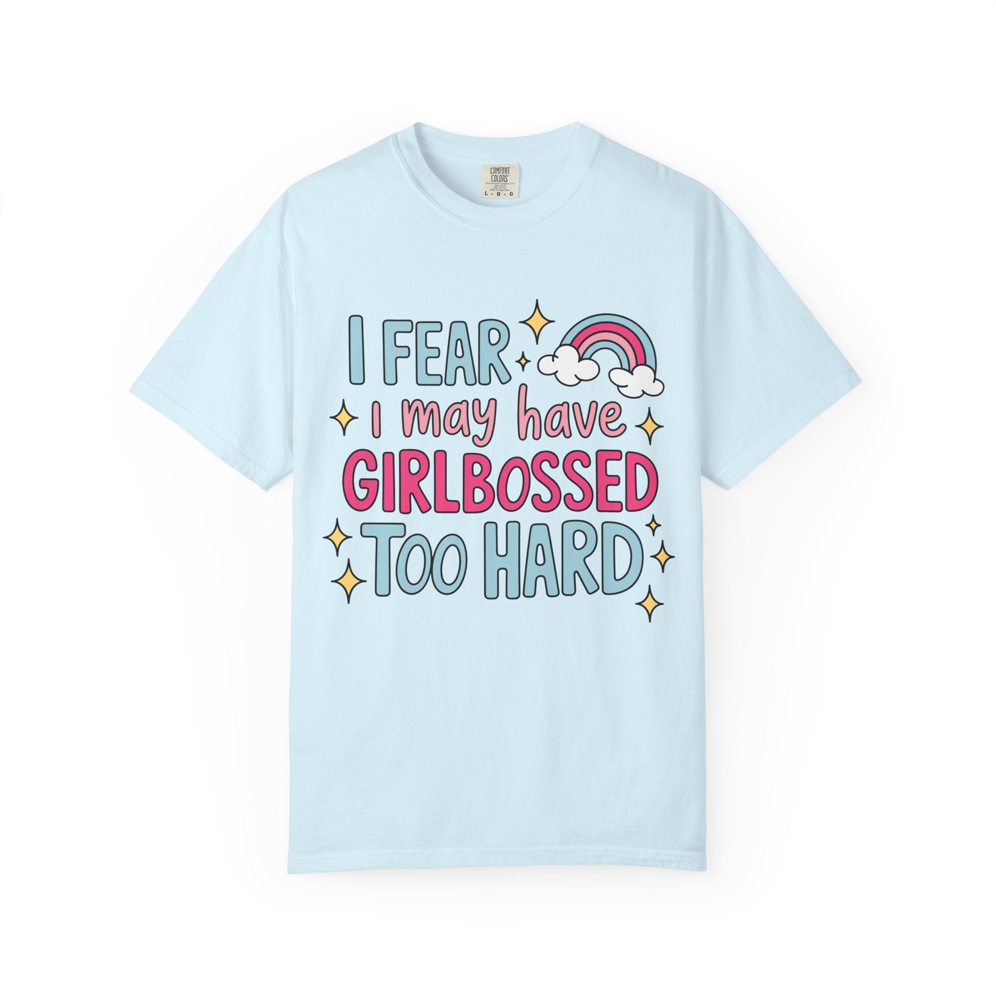 GirlBossed To Hard Tee - Comfort Colors