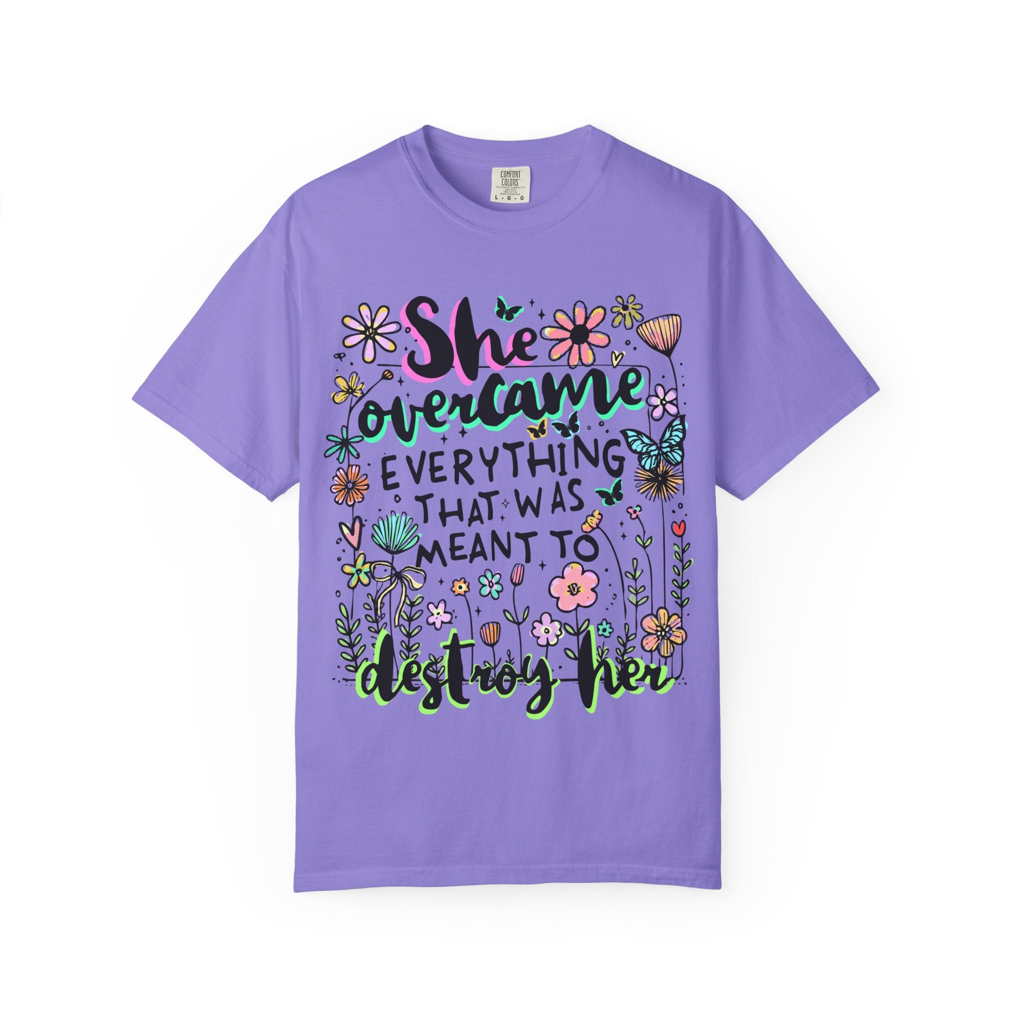 She Overcame Everything Tee - Comfort Colors