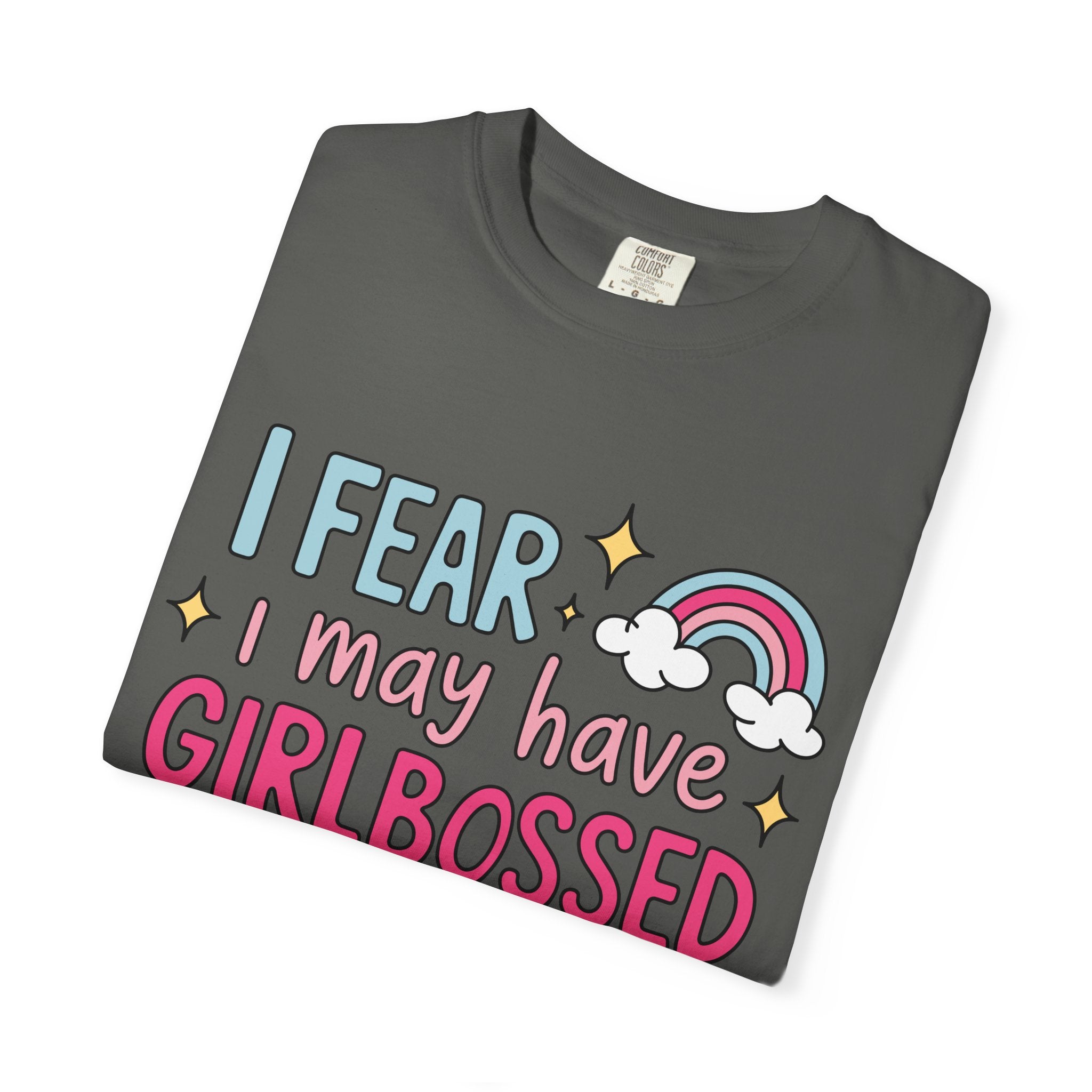GirlBossed To Hard Tee - Comfort Colors