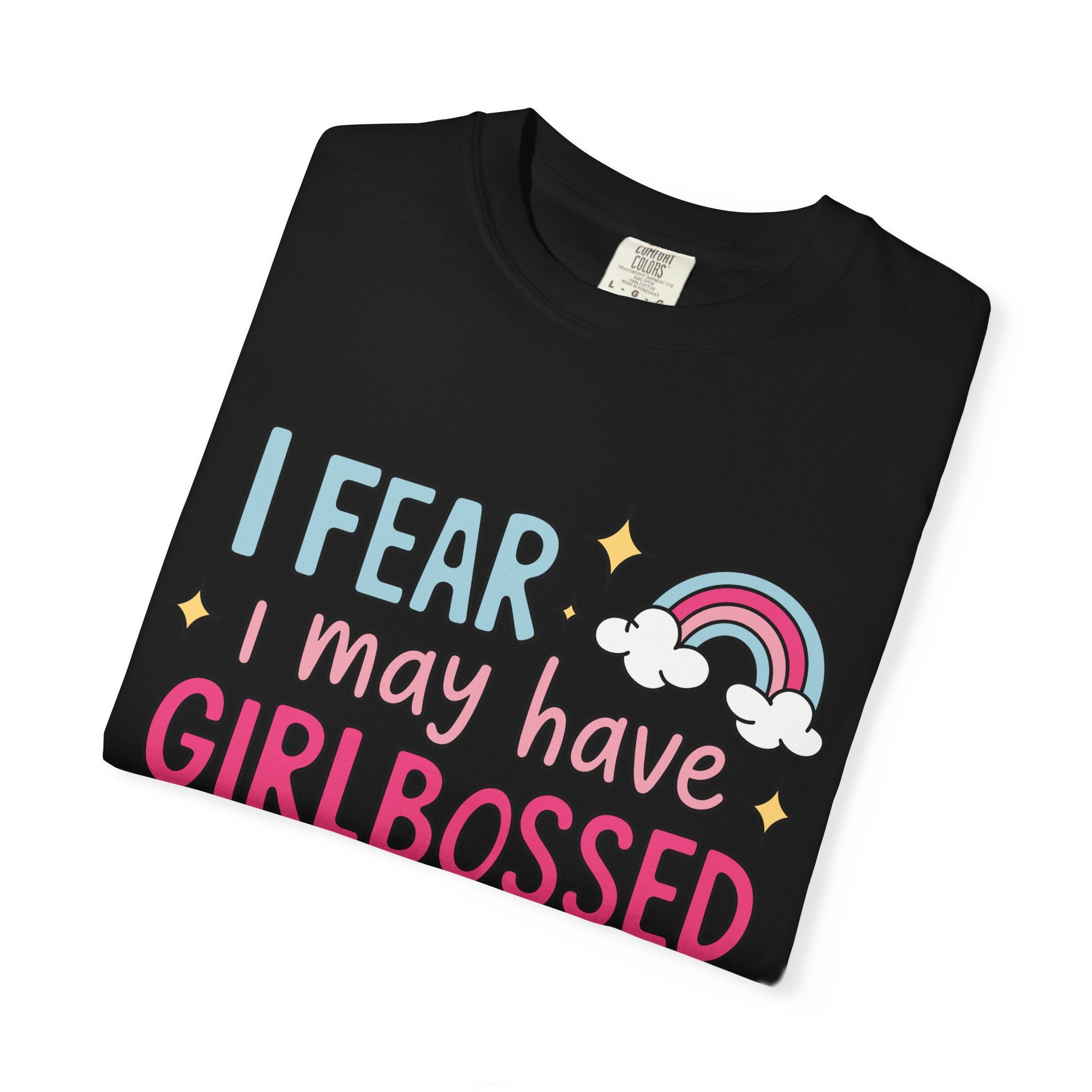 GirlBossed To Hard Tee - Comfort Colors