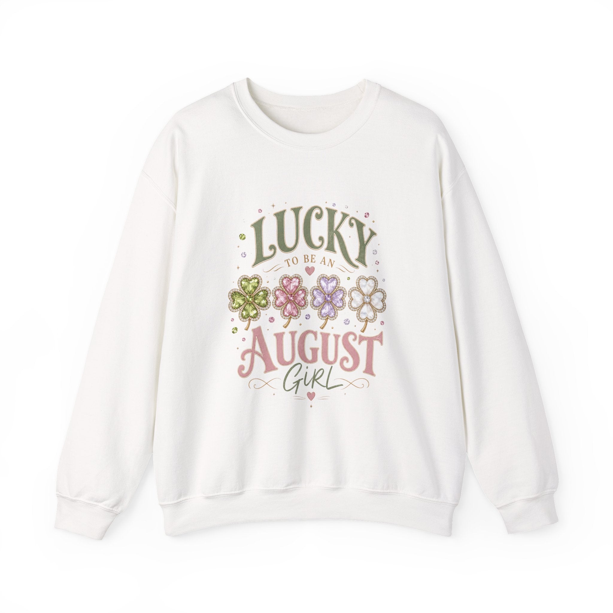 Lucky To Be An August Girl Sweatshirt