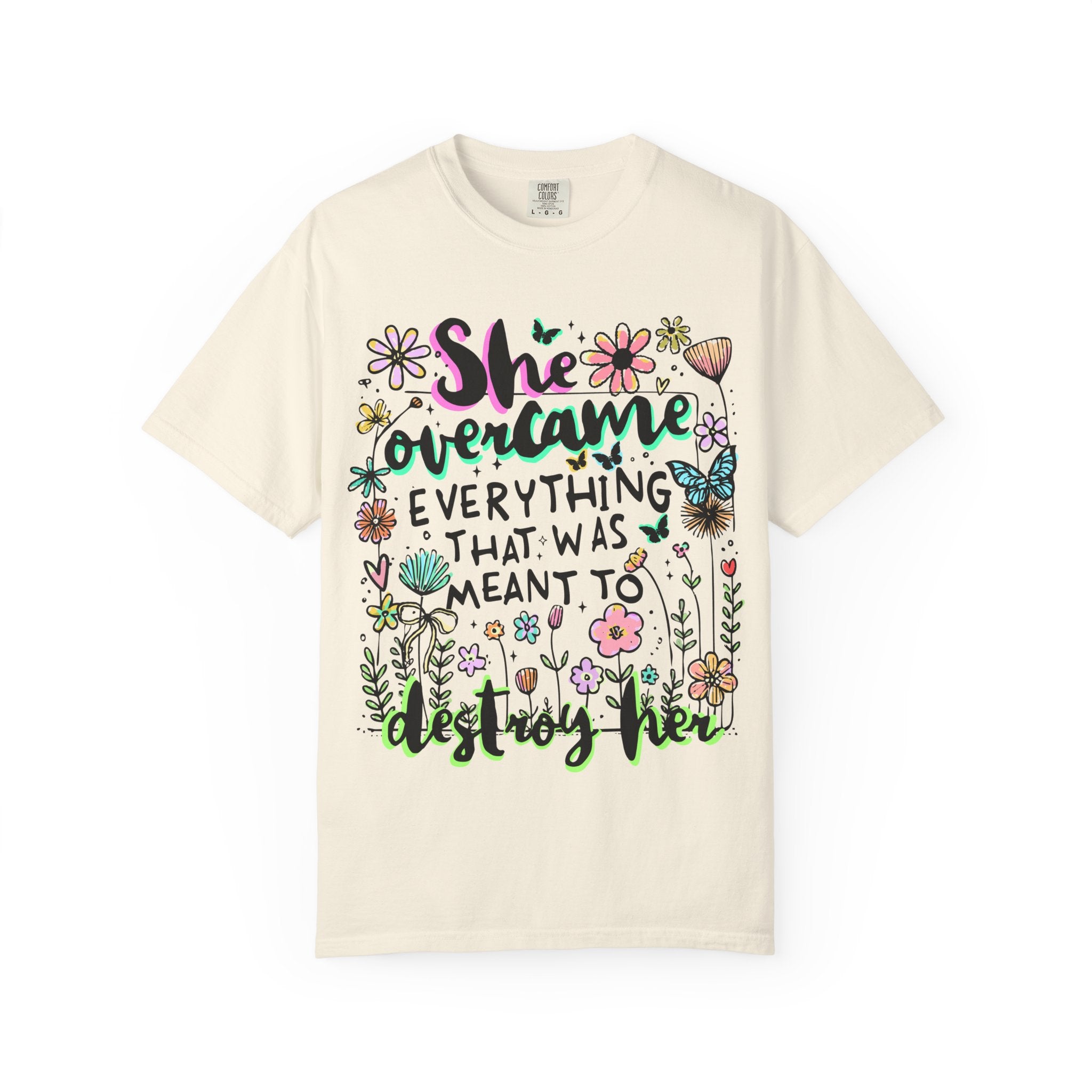 She Overcame Everything Tee - Comfort Colors