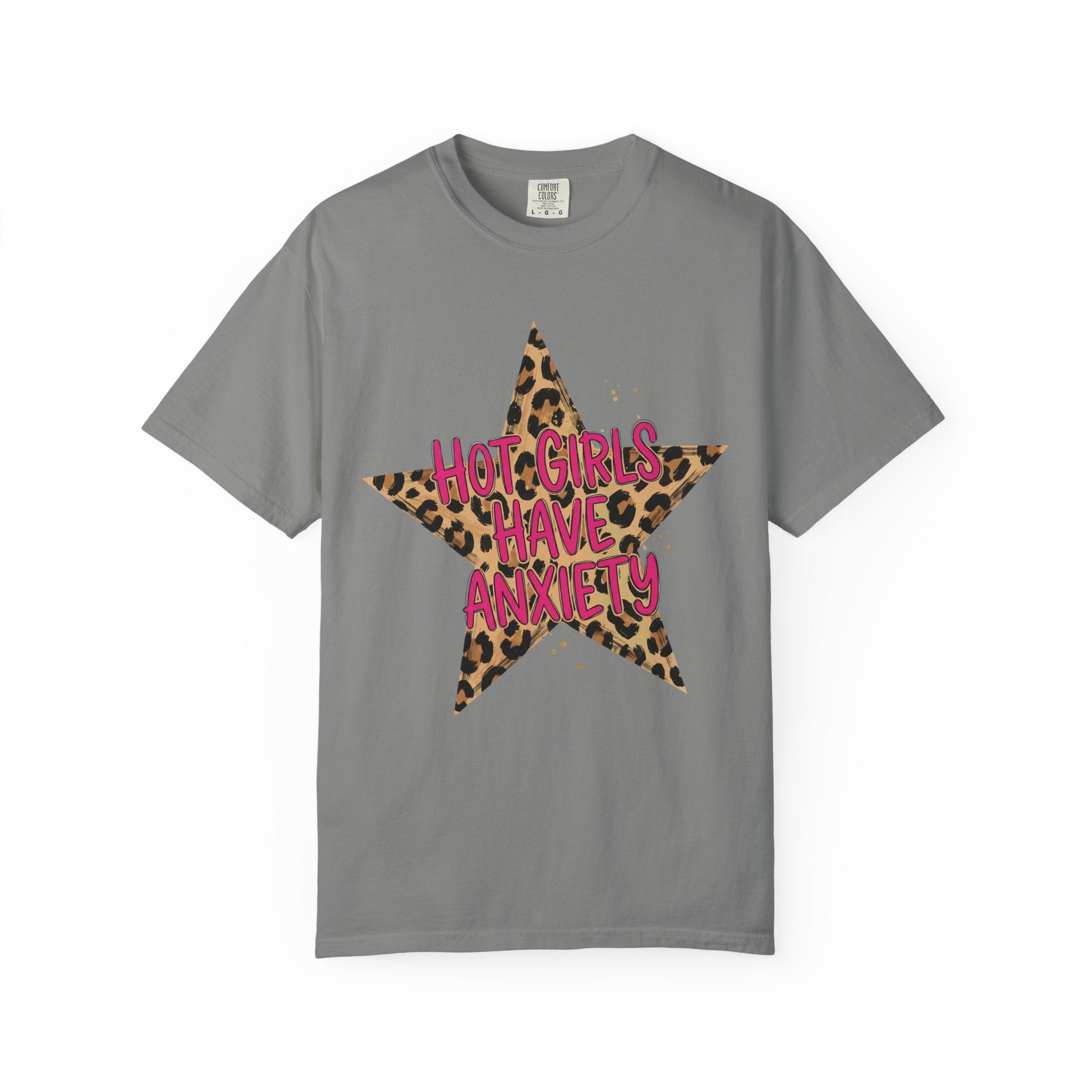 Hot Girls Have Anxiety Tee - Comfort Colors