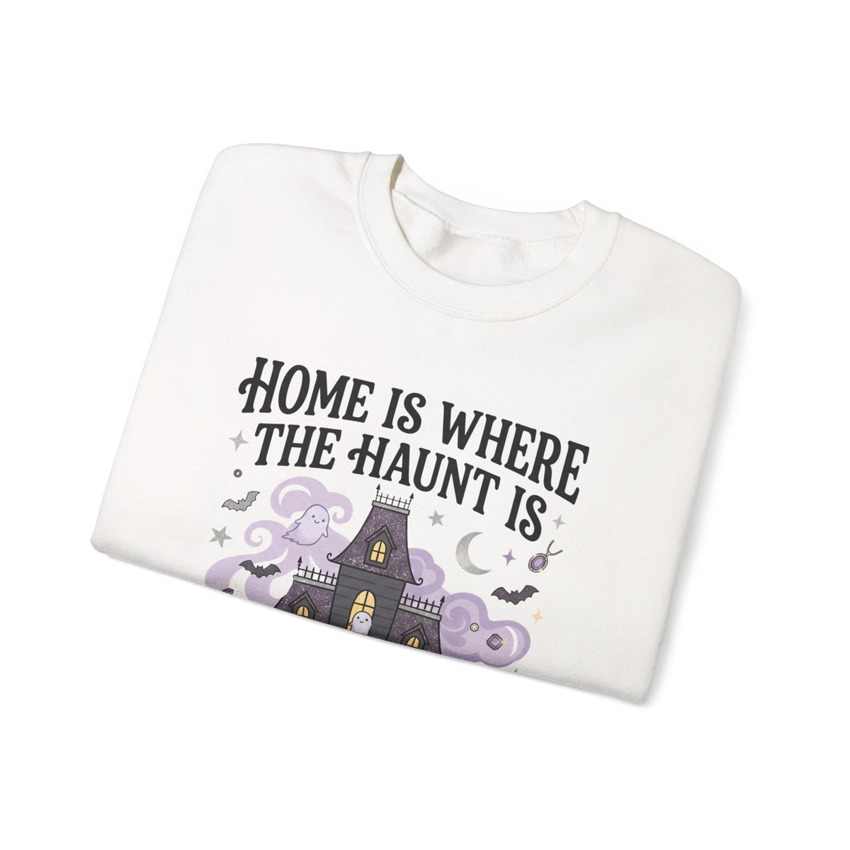 Home Is Where The Haunt Is Sweatshirt - Gildan