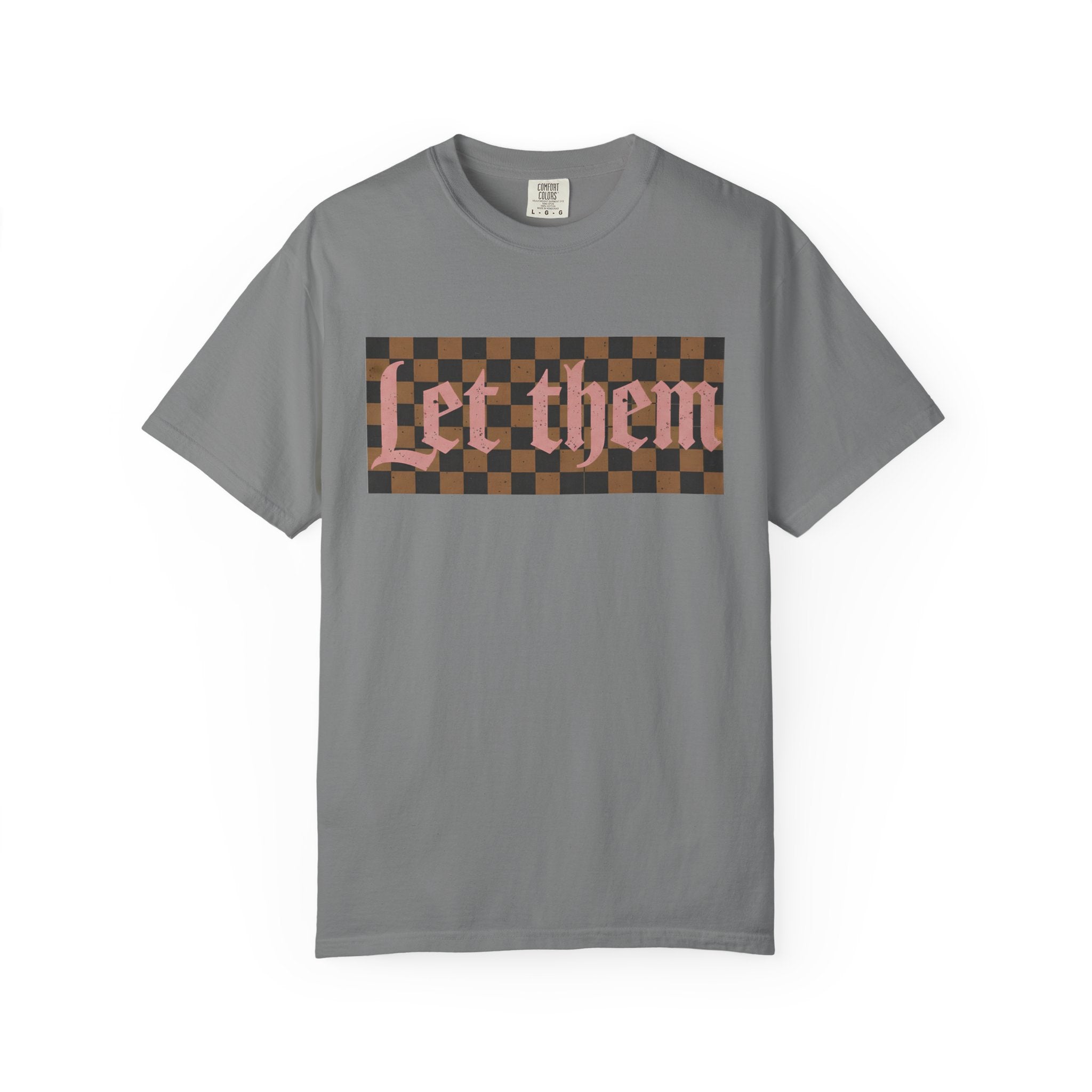 Let Them Tee - Comfort Colors
