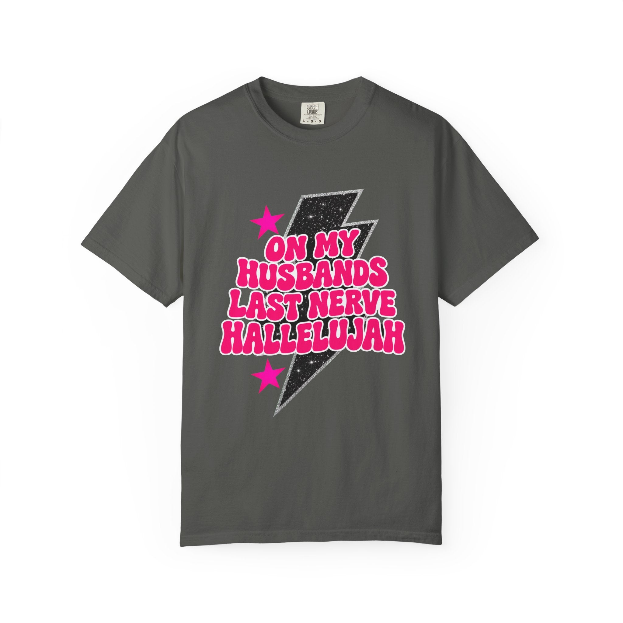 On My Husbands Last Nerve Hallelujah Tee - Comfort Colors